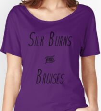 Silk Burns & Bruises Women's Relaxed Fit T-Shirt