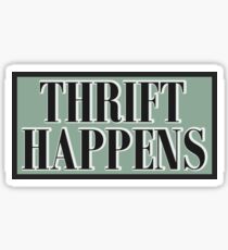 Thrift Happens Sticker