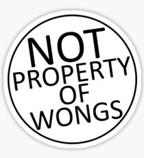 Not Property of Wongs Sticker