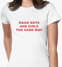 raise boys and girls the same way Women's Fitted T-Shirt