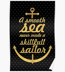A smooth sea never made a... Life Inspirational Quote Poster