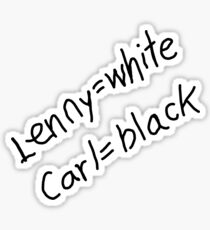 Lenny = White, Carl = Black Sticker