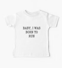 Born To Run Baby T-Shirt