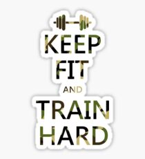 KEEP FIT and TRAIN HARD (camo) Sticker