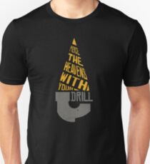 Pierce The Heavens With Your Drill Unisex T-Shirt