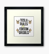 Tesla Rules Edison Drools Framed Print