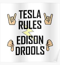 Tesla Rules Edison Drools Poster