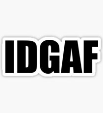IDGAF Sticker