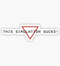 This Simulation Sucks! Sticker