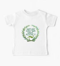 Nature Does Not Have Agency- Ana's Design Baby Tee