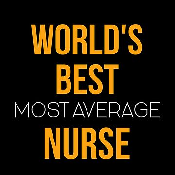 Artwork thumbnail, World's Okayest Nurse, Average Nurse, Funny Nurse Gift by shirtcrafts