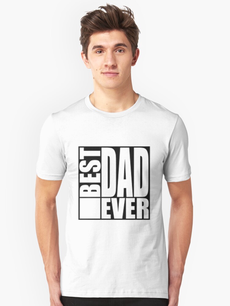 Best Dad Ever EDR 694  Unisex T-Shirt