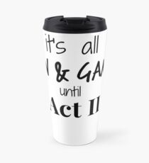 Act 2 gets Real Travel Mug