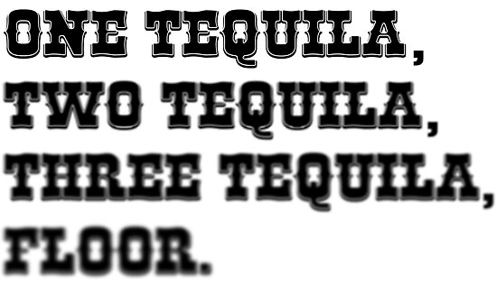 "ONE TEQUILA, TWO TEQUILA, THREE TEQUILA, FLOOR." Posters by Beinn