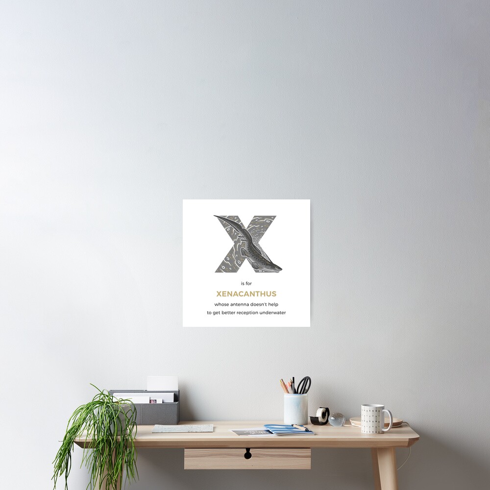 X is for Xenacanthus Poster
