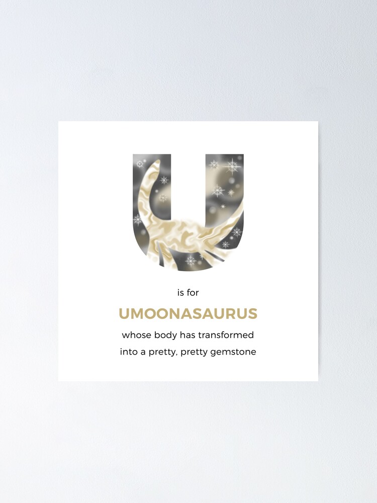 Alternate view of U is for Umoonasaurus Poster