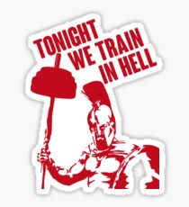 TONIGHT_WE_TRAIN_IN_HELL Sticker