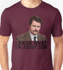 I know what I'm about son - Ron Swanson Unisex T-Shirt
