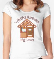Tiny house love Fitted Scoop T-Shirt