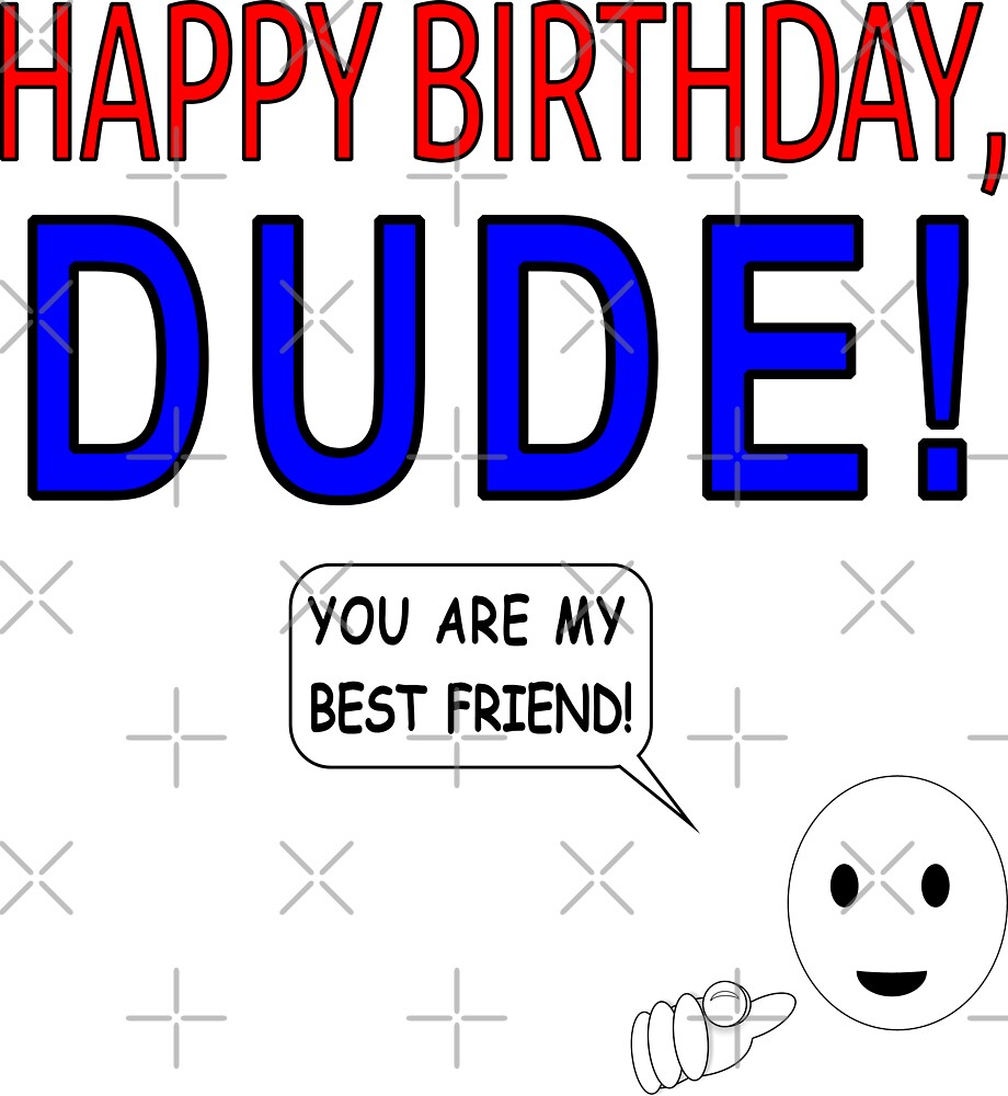 "Happy Birthday, Dude" by Almdrs Redbubble