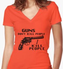 Guns Don't Kill People I Kill People Women's Fitted V-Neck T-Shirt