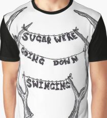 sugar we're going down Graphic T-Shirt