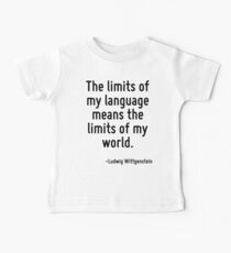The limits of my language means the limits of my world. Baby Tee