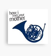 Wie ich deine Mutter traf Leinwanddruck