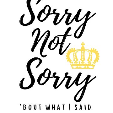 Blingitmerch Sorry Not Sorry Six The Musical Shirt, Theatre Kid Gifts, Six Cosplay, Birthday Gift for Girls, Dance T Shirt, Theatre Ticket Gift