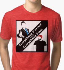 Everything I'm Not Tri-blend T-Shirt