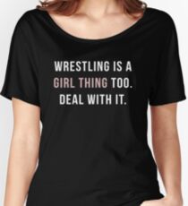Wrestling is a girl thing Women's Relaxed Fit T-Shirt