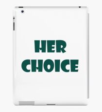 Her Choice iPad Case/Skin