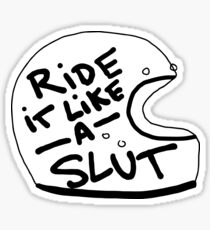 Ride it like a slut Helmet Sticker