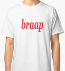 braap Classic T-Shirt