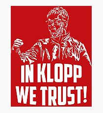 In Klopp we trust! Photographic Print