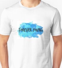 Forever Young Unisex T-Shirt
