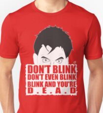 DON'T BLINK! Unisex T-Shirt