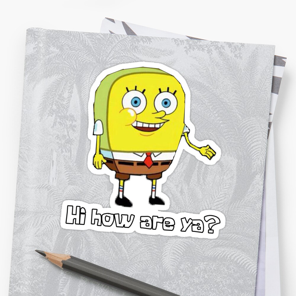 Hi How Are Ya Stickers By Grantarctix Redbubble