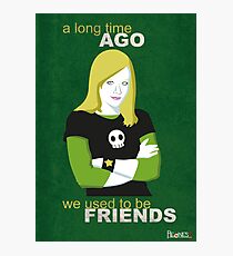 We used to be friends Veronica Mars Photographic Print