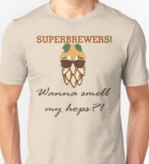 Smell my hops Unisex T-Shirt