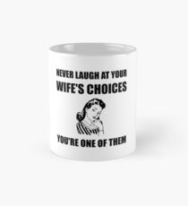 Laugh Wifes Choices Mug