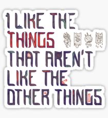 The Things I Like Sticker
