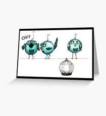 Feeling chirpy Greeting Card