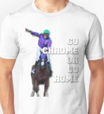 Go Chrome or Go Home Unisex T-Shirt