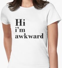 Hi I'm Awkward Women's Fitted T-Shirt