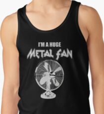 I'm a Huge Metal Fan Tank Top