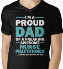 I'm A Proud Dad Of A Freaking Awesome Nurse Practitioner. (Yes She Bought Me This). Father's Day Gift. Men's V-Neck T-Shirt