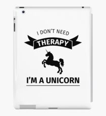 I don't need therapy I'm a unicorn iPad-Hülle & Klebefolie