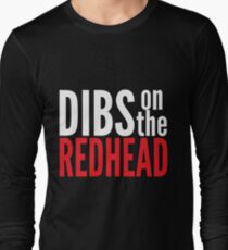 Dibs on the Redhead Long Sleeve T-Shirt