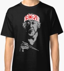 Man who catch fly with chopstick accomplish anything. Classic T-Shirt